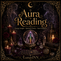 Aura Reading - Deep Energy Field Insight & Spiritual Guidance - LunasINN